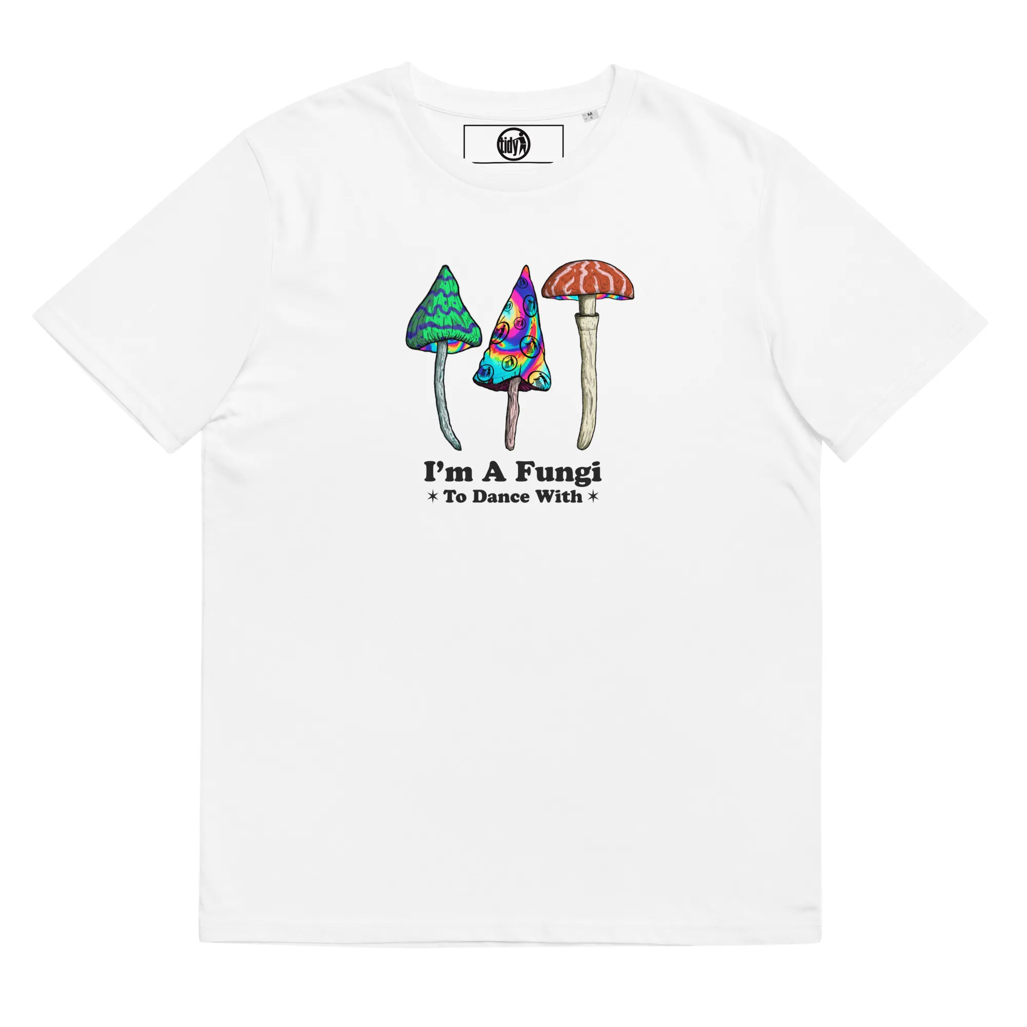 I’m A Fungi To Dance With t-shirt