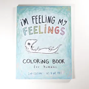 I'm Feeling my Feelings Coloring Book for Humans by Us & We Art